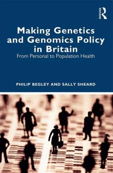 Making Genetics and Genomics Policy in Britain
