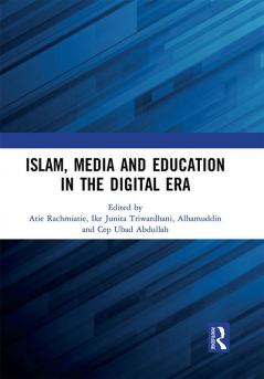 Islam Media and Education in the Digital Era
