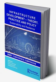 Infrastructure Development – Theory Practice and Policy