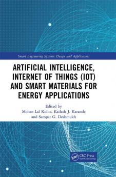 Artificial Intelligence Internet of Things (IoT) and Smart Materials for Energy Applications