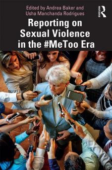 Reporting on Sexual Violence in the #MeToo Era