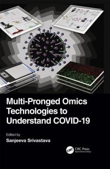 Multi-Pronged Omics Technologies to Understand COVID-19