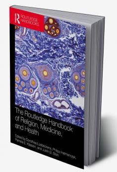 Routledge Handbook of Religion Medicine and Health