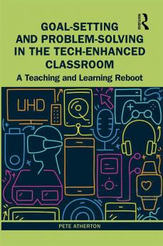 Goal-Setting and Problem-Solving in the Tech-Enhanced Classroom