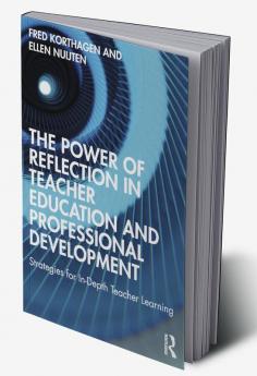 Power of Reflection in Teacher Education and Professional Development