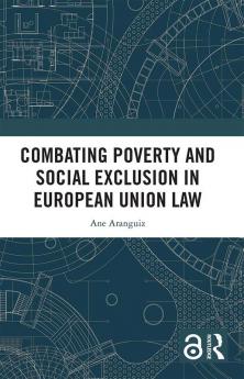 Combating Poverty and Social Exclusion in European Union Law