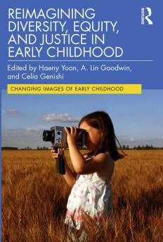 Reimagining Diversity Equity and Justice in Early Childhood