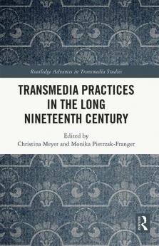 Transmedia Practices in the Long Nineteenth Century