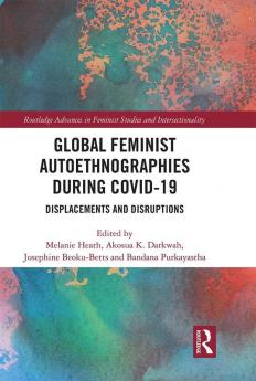 Global Feminist Autoethnographies During COVID-19