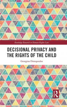 Decisional Privacy and the Rights of the Child