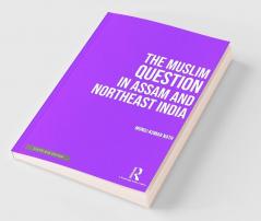 The Muslim Question in Assam and Northeast India Nath