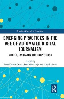 Emerging Practices in the Age of Automated Digital Journalism