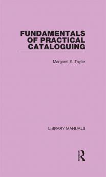 Fundamentals of Practical Cataloguing