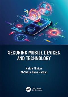 Securing Mobile Devices and Technology