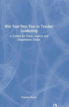 Win Your First Year in Teacher Leadership