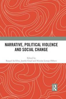 Narrative Political Violence and Social Change