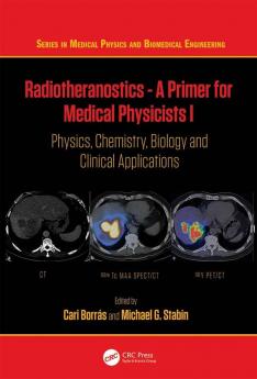 Radiotheranostics - A Primer for Medical Physicists I