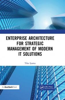 Enterprise Architecture for Strategic Management of Modern IT Solutions