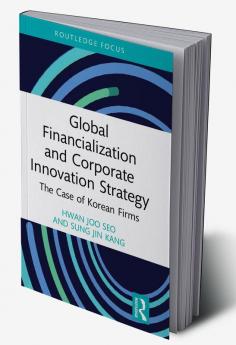 Global Financialization and Corporate Innovation Strategy