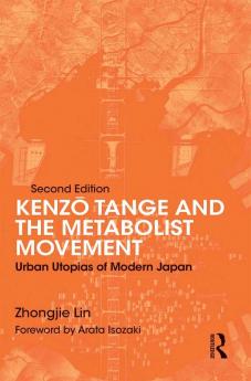 Kenzo Tange and the Metabolist Movement
