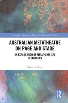 Australian Metatheatre on Page and Stage