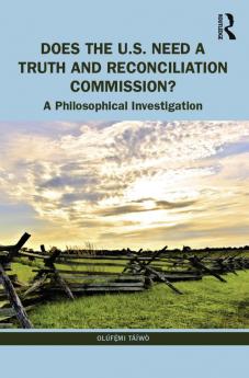 Does the U.S. Need a Truth and Reconciliation Commission?