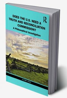 Does the U.S. Need a Truth and Reconciliation Commission?