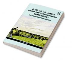 Does the U.S. Need a Truth and Reconciliation Commission?