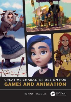 Creative Character Design for Games and Animation