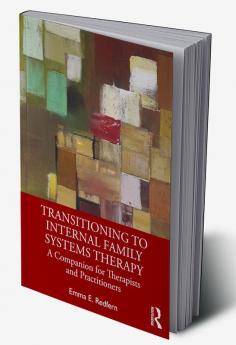 Transitioning to Internal Family Systems Therapy