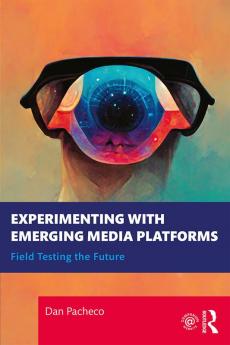 Experimenting with Emerging Media Platforms