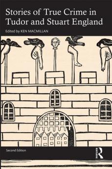 Stories of True Crime in Tudor and Stuart England