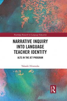 Narrative Inquiry into Language Teacher Identity