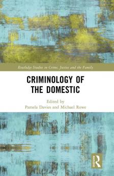 Criminology of the Domestic