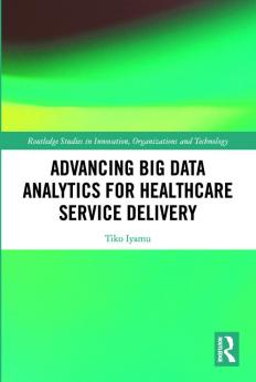 Advancing Big Data Analytics for Healthcare Service Delivery