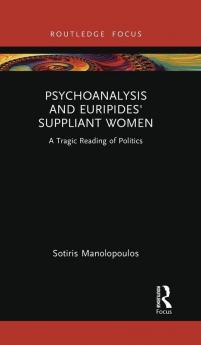 Psychoanalysis and Euripides' Suppliant Women