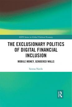 Exclusionary Politics of Digital Financial Inclusion