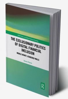 Exclusionary Politics of Digital Financial Inclusion