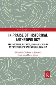 In Praise of Historical Anthropology