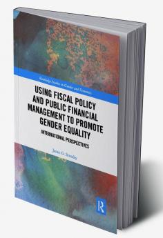 Using Fiscal Policy and Public Financial Management to Promote Gender Equality