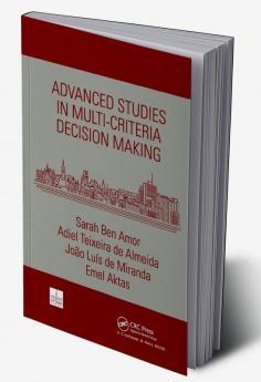 Advanced Studies in Multi-Criteria Decision Making