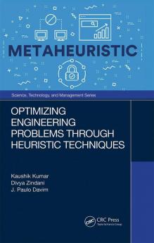 Optimizing Engineering Problems through Heuristic Techniques