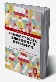 Performativity Cultural Construction and the Graphic Narrative