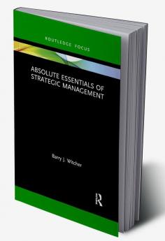 Absolute Essentials of Strategic Management