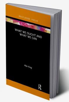 What We Ought and What We Can