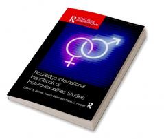 Routledge International Handbook of Heterosexualities Studies