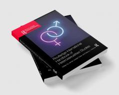 Routledge International Handbook of Heterosexualities Studies