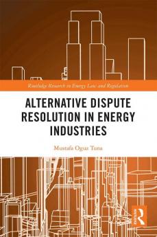 Alternative Dispute Resolution in Energy Industries