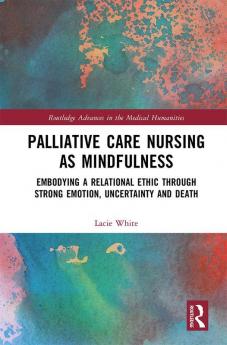 Palliative Care Nursing as Mindfulness