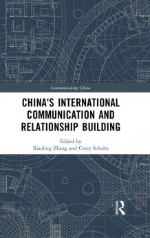 China's International Communication and Relationship Building